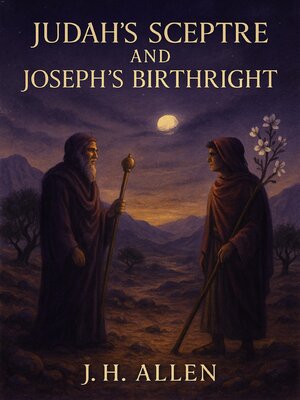 cover image of Judah's Sceptre and Joseph's Birthright